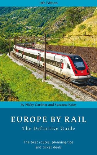 Europe by Rail: The Definitive Guide (18th edition) hidden europe publications