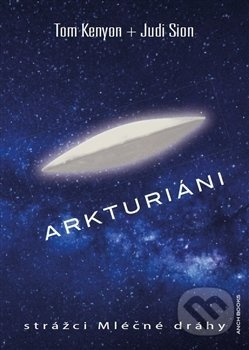 Arkturiáni - Tom Kenyon, Judi Sion