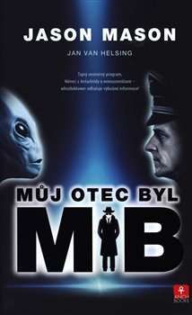 Můj otec byl MIB - Jan van Helsing, Jason Mason