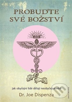 Probuďte své božství - Joe Dispenza