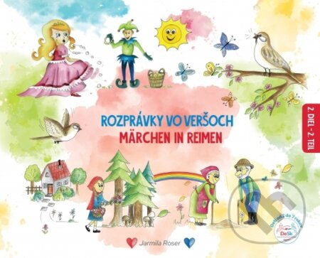 Rozprávky vo veršoch - Jarmila Roser, Dominika Budiačová (Ilustrátor), Janka Rössl-Kiss (Ilustrátor) - kniha z kategorie Pohádky