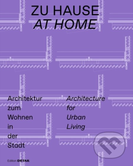 Zu Hause / At Home (Architektur zum Wohnen in der Stadt / Architecture for Urban Living) - kniha z kategorie Městská architektura
