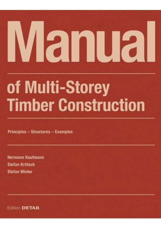 Manual of Multistorey Timber Construction, Principles – Constructions – Examples De Gruyter
