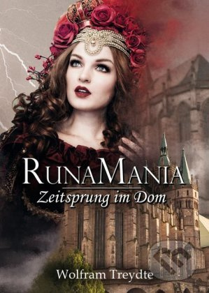 RunaMania (Zeitsprung im Dom) - Treydte, Wolfram - kniha z kategorie Beletrie