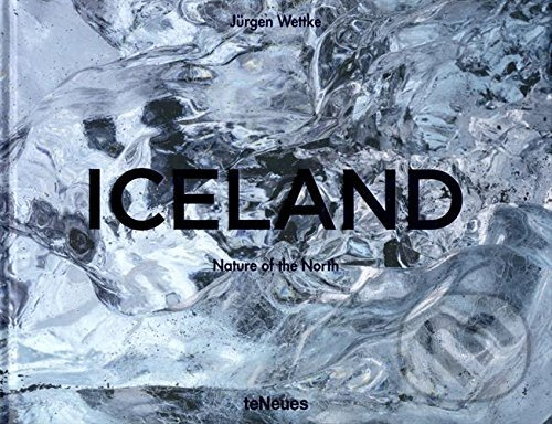 Iceland: Nature of the North - Jürgen Wettke, Jurgen Wettke - kniha z kategorie Fotografie