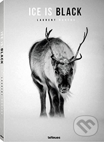 Ice is Black - Laurent Baheux - kniha z kategorie Fotografie