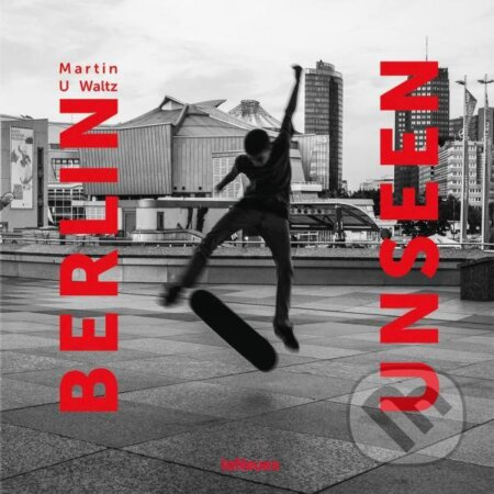Berlin Unseen - Martin U. Waltz - kniha z kategorie Umění, design a architektura