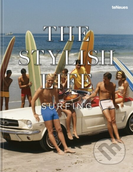 The Stylish Life: Surfing - Teneues