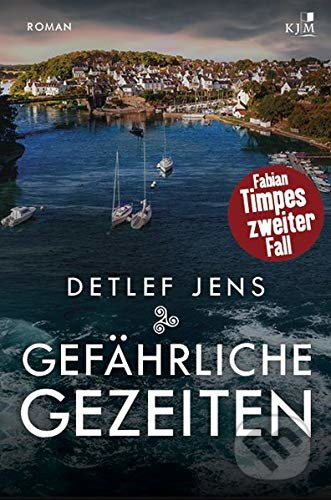 Gefährliche Gezeiten (Fabian Timpes zweiter Fall) - Detlef Jens Gezeiten - kniha z kategorie Detektivky