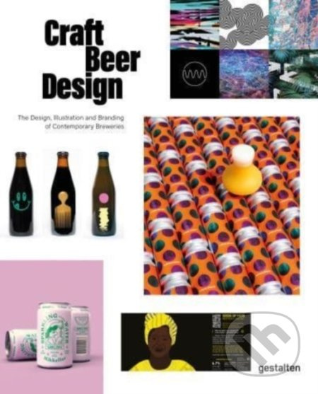 Craft Beer Design (The Design, Illustration and Branding of Contemporary Breweries) - kniha z kategorie Design
