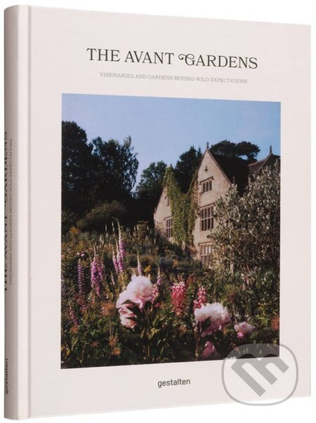 The Avant Gardens (Visionaries and Gardens Beyond Wild Expectations) - kniha z kategorie Hobby