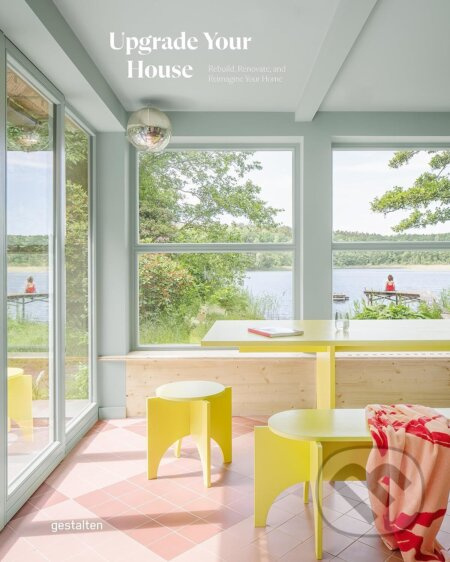 Upgrade Your House (Rebuild, Renovate, and Reimagine Your House) - kniha z kategorie Architektura