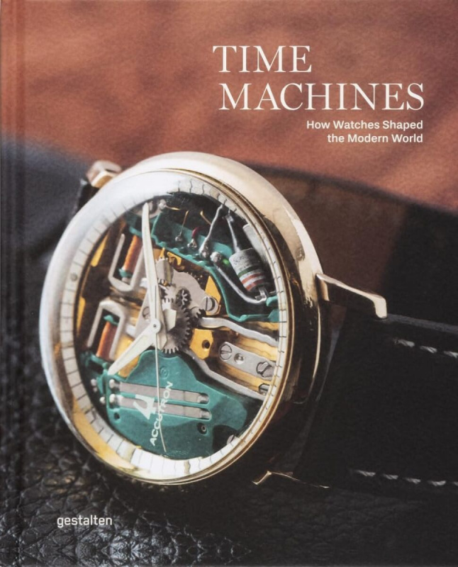 Time Machines (Iconic Watches and Their Era) - Blake Z Gestalten, Rong, Lorentzen
