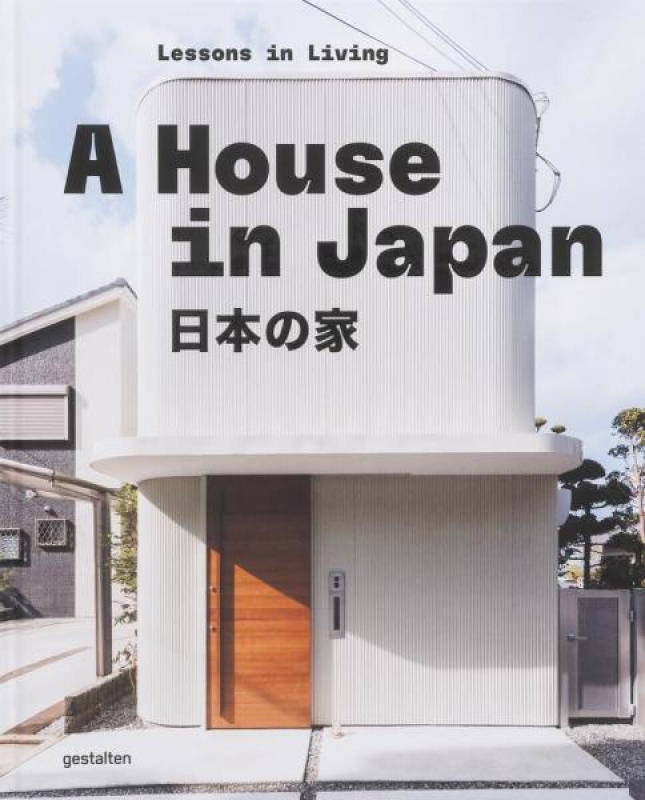 A House in Japan (Lessons in Living) - Gestalten
