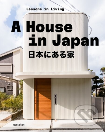 A House in Japan (Lessons in Living) - Gestalten