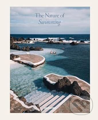 The Nature of Swimming (Unique Bathing Locations and Swimming Experiences)