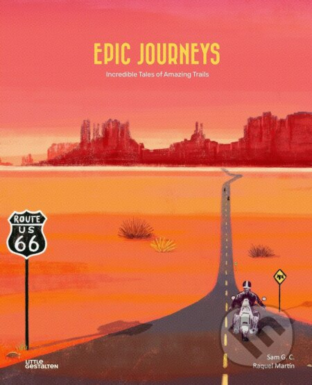 Epic Journeys: Incredible Tales of Amazing Trails (Incredible Tales of Amazing Trails) - kniha z kategorie