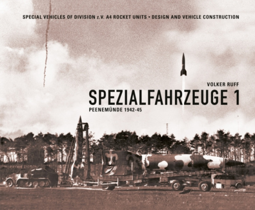 Volker Ruff Spezialfahrzeuge 1: Peenemunde 1942-45 - Ruff, Volker