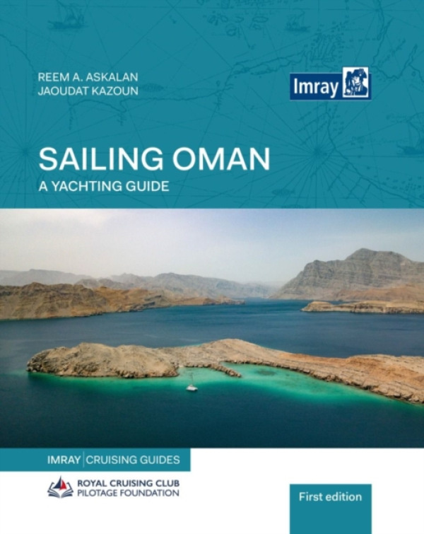 Imray, Laurie, Norie & Wilson Ltd Sailing Oman - A Yachting Guide - Askalan, Reem a Kazoun, Jaoudat