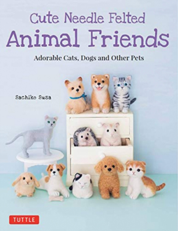 Cute Needle Felted Animal Friends - Sachiko Susa