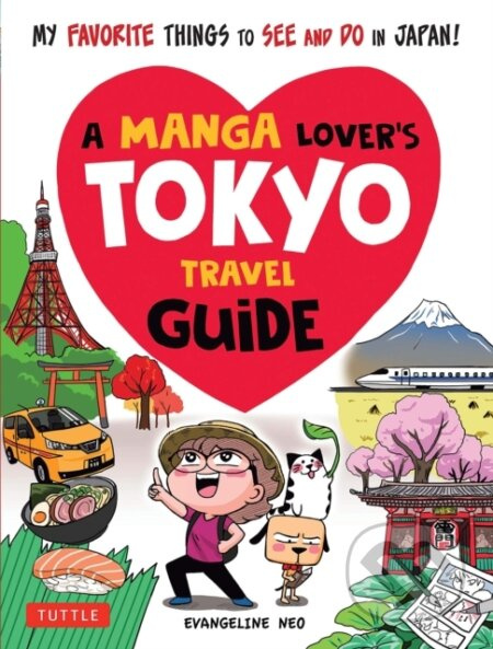 A Manga Lover's Tokyo Travel Guide (My Favorite Things to See and Do In Japan) - kniha z kategorie Zdraví a životní styl