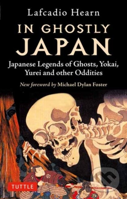 In Ghostly Japan (Japanese Legends of Ghosts, Yokai, Yurei and Other Oddities) - kniha z kategorie Horory
