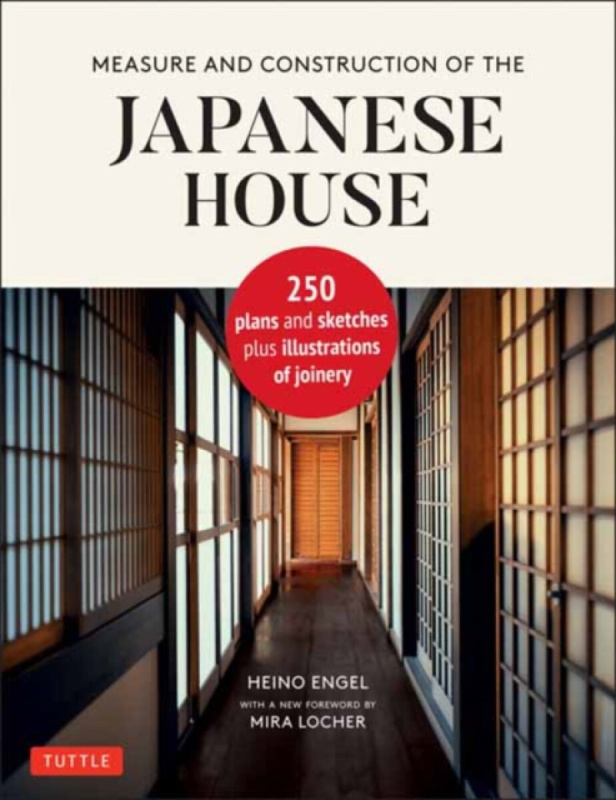 Measure and Construction of the Japanese House - Heino Engel