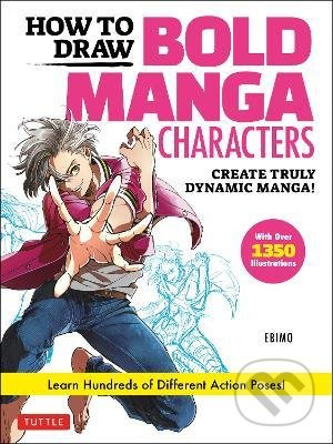 How to Draw Bold Manga Characters (Create Truly Dynamic Manga -  Over 1350 Illustrations) - kniha z kategorie Komiksy