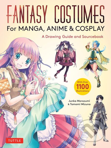 Fantasy Costumes for Manga, Anime & Cosplay (A Drawing Guide and Sourcebook) - kniha z kategorie Dějiny a teorie umění