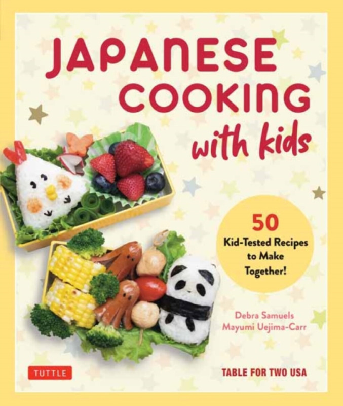 Japanese Cooking With Kids - Debra Samuels, Mayumi Uejima-Carr
