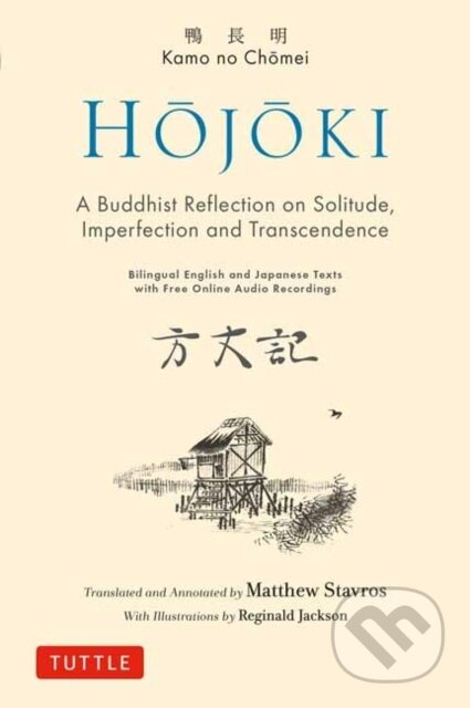 Hojoki: A Buddhist Reflection on Solitude (Imperfection and Transcendence - Bilingual English and Japanese Texts with Free Online Audio Recordings) -…