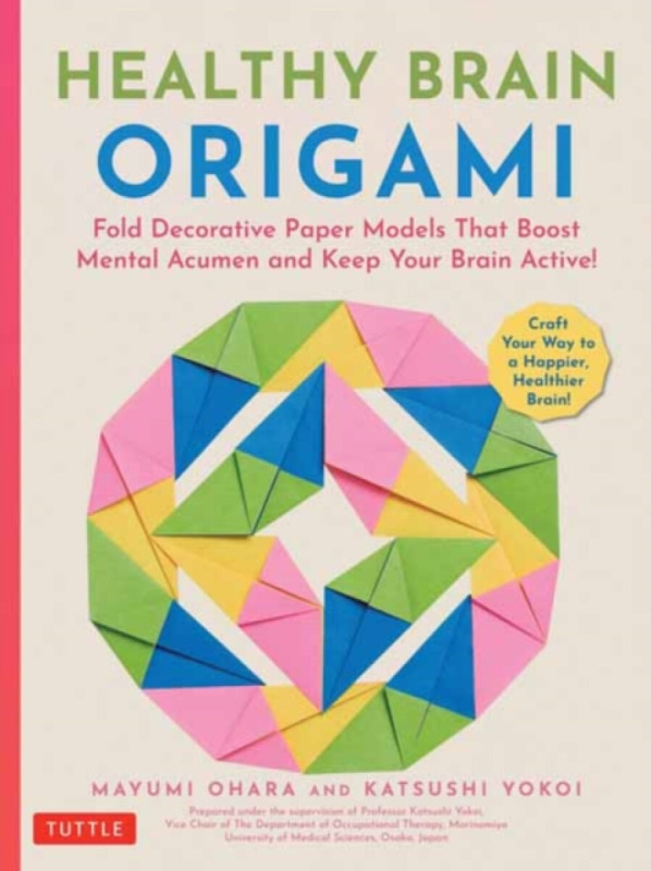 Tuttle Publishing Healthy Brain Origami - Ohara, Mayumi a Yokoi, Katsushi