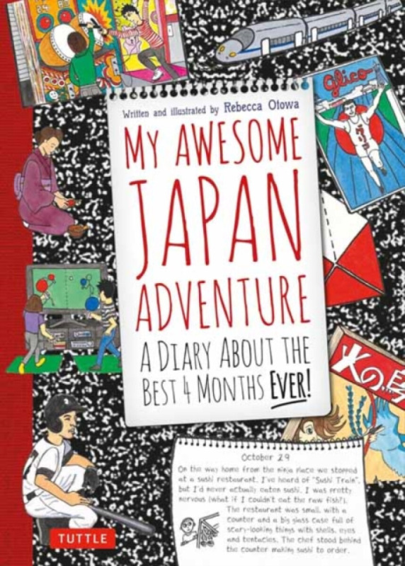 My Awesome Japan Adventure (A Diary About the Best 4 Months Ever!) - Rebecca Otowa