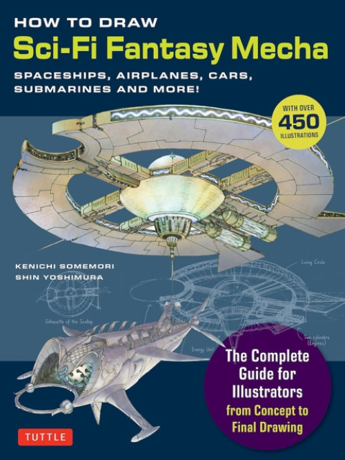 Tuttle Publishing How to Draw Sci-Fi Fantasy Mecha - Somemori, Kenichi a Yoshimura, Shin