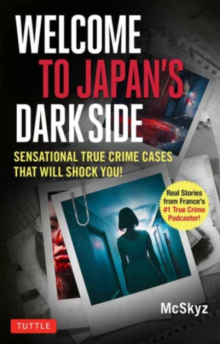 Tuttle Publishing Welcome to Japan's Dark Side - Mcskyz, Bertrand Puard