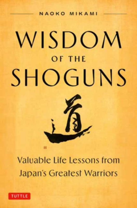 Tuttle Publishing Wisdom of the Shoguns - Mikami, Naoko