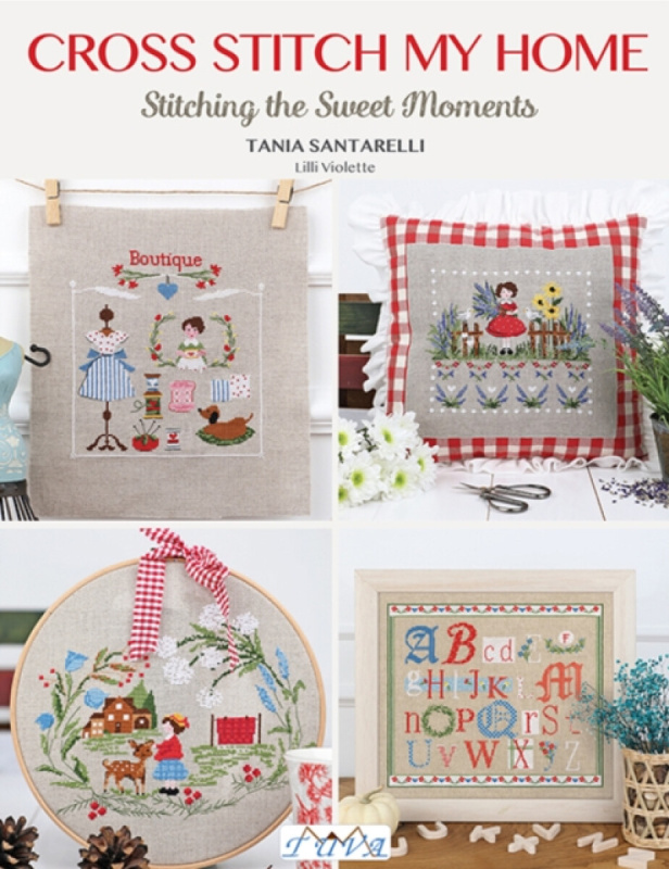 Cross Stitch My Home, Stitching the Sweet Moments Tuva Publishing