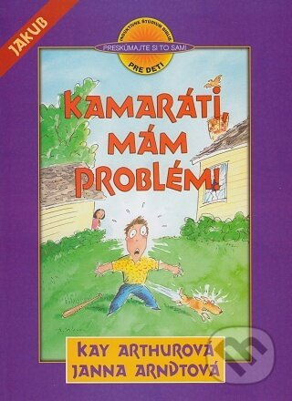 Kamaráti, mám problém! - Janna Arndt, Kay Arthur - kniha z kategorie Knihy o Bibli