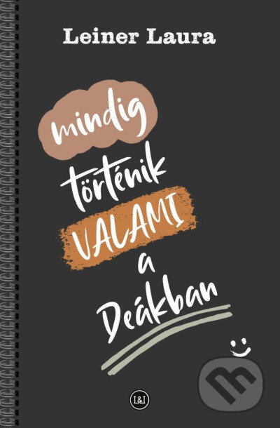 Mindig történik VALAMI a Deákban - Laura Leiner - kniha z kategorie Beletrie pro děti