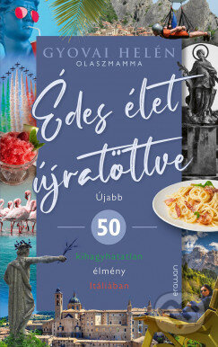 Édes élet újratöltve (Újabb 50 kihagyhatatlan élmény Itáliában) - kniha z kategorie Životopisy