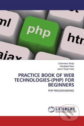 Practice Book of Web Technologies-(Php) for Beginners - kniha z kategorie Počítače a internet