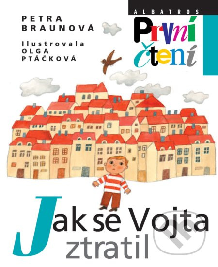 Jak se Vojta ztratil - Olga Ptáčková (ilustrátor), Petra Braunová - kniha z kategorie Beletrie pro děti