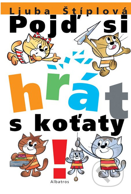Pojď si hrát s koťaty - Ljuba Štíplová - kniha z kategorie Básničky