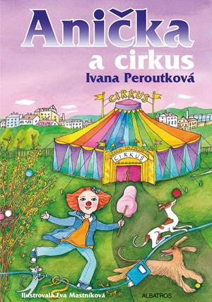 Anička a cirkus | Ivana Peroutková