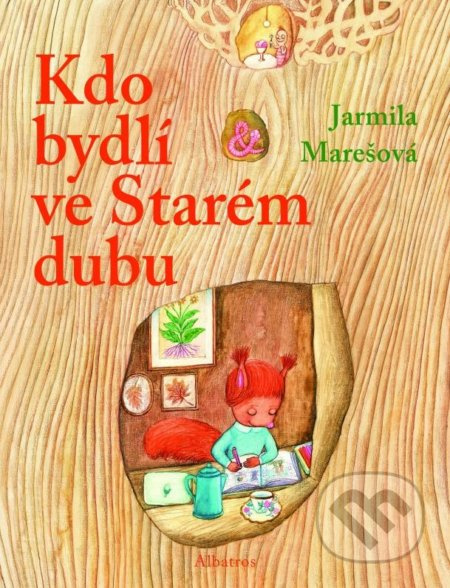 Kdo bydlí ve starém dubu? - Jarmila Marešová