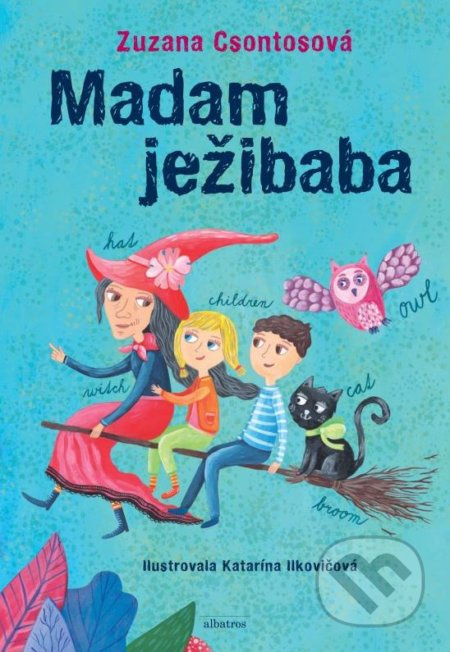 Madam ježibaba - Zuzana Csontosová, Katarína Ilkovičová (ilustrátor) - kniha z kategorie Pohádky