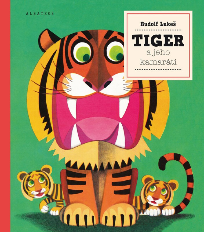 Tiger a jeho kamaráti - Rudolf Lukeš, Rudolf Lukeš (ilustrátor) - kniha z kategorie Pro děti