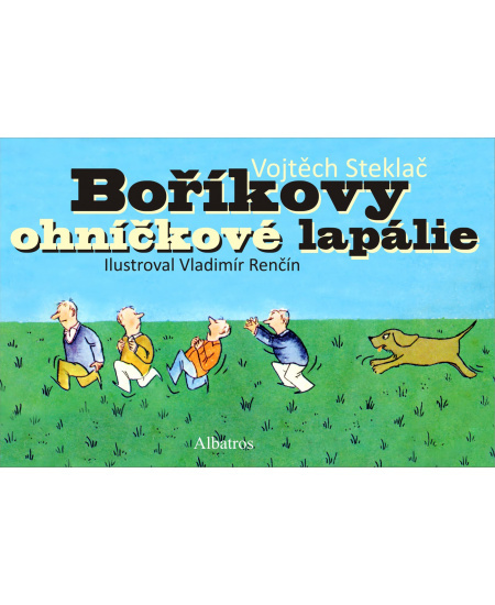 Boříkovy ohníčkové lapálie - Vojtěch Steklač