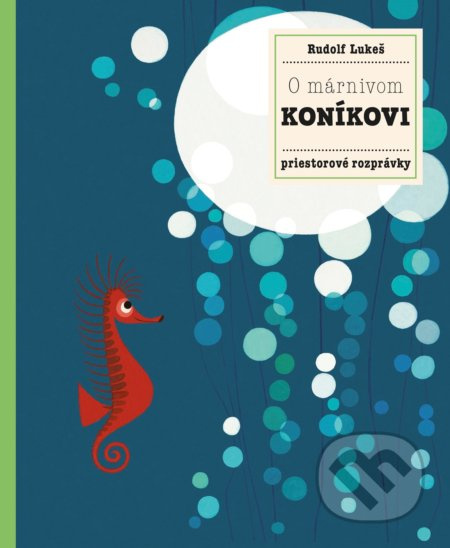 O márnivom koníkovi - Pavla Hanáčková, Rudolf Lukeš (ilustrátor), Rudolf Lukeš - kniha z kategorie Pro děti