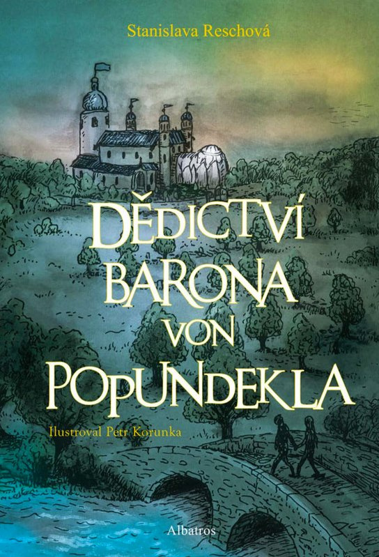 Dědictví barona von Popundekla -  Stanislava Reschová